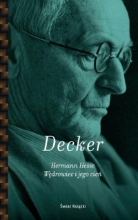 Hermann Hesse. Wędrowiec i jego - okładka książki