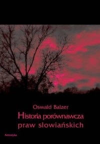 Historia porównawcza praw słowiańskich. - okładka książki