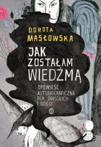 Jak zostałam wiedźmą - okładka książki