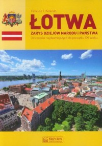 Łotwa. Zarys dziejów narodu i państwa. - okładka książki