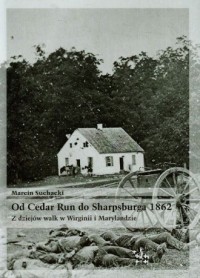 Od Cedar Run do Sharpsburga 1862. - okładka książki