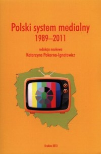 Polski system medialny 1989-2011 - okładka książki