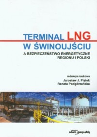 Terminal LNG w Świnoujściu a bezpieczeństwo - okładka książki