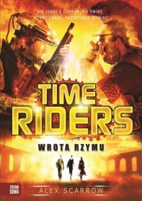 Time Riders. Wrota Rzymu - okładka książki