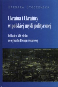 Ukraina i Ukraińcy w polskiej myśli - okładka książki