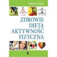 Zdrowie, dieta, aktywność fizyczna - okładka książki