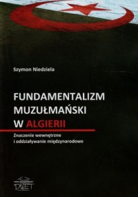 Fundamentalizm muzułmański w Algierii. - okładka książki