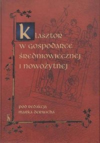 Klasztor w gospodarce średniowiecznej - okładka książki