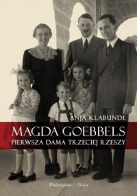 Magda Goebbels. Pierwsza dama Trzeciej - okładka książki