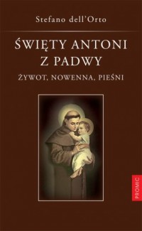 Święty Antoni z Padwy. Żywot, nowenna, - okładka książki