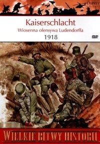 Wielkie Bitwy Historii. Kaiserschlacht. - okładka książki