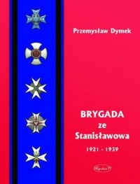 Brygada ze Stanisławowa 1921-1939 - okładka książki