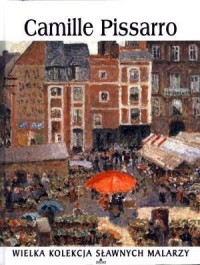 Camille Pissarro. Wielka kolekcja - okładka książki