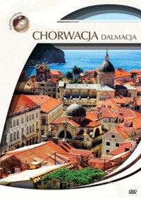 Chorwacja, Dalmacja. Podróże Marzeń - okładka filmu