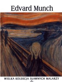 Edvard Munch. Wielka kolekcja sławnych - okładka książki