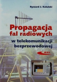 Propagacja fal radiowych w telekomunikacji - okładka książki