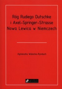 Róg Rudiego Dutschke i Axel Springer - okładka książki
