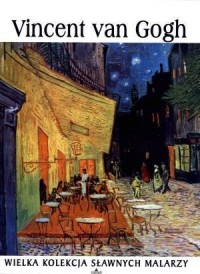 Vincent van Gogh. Wielka kolekcja - okładka książki