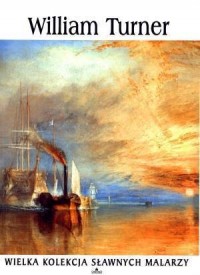 William Turner. Wielka kolekcja - okładka książki