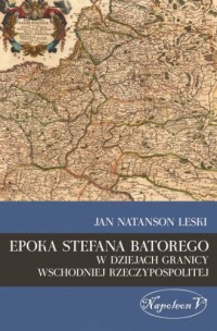 Epoka Stefana Batorego w dziejach - okładka książki
