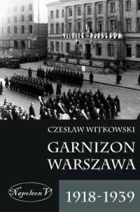 Garnizon Warszawa 1918-1939 - okładka książki