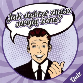 Jak dobrze znasz swoja żonę? - okładka książki
