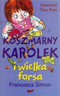 Koszmarny Karolek i wielka forsa - okładka książki