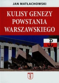 Kulisy genezy Powstania Warszawskiego - okładka książki