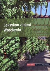 Leksykon zieleni Wrocławia - okładka książki