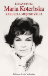 Maria Koterbska. Karuzela mojego - okładka książki