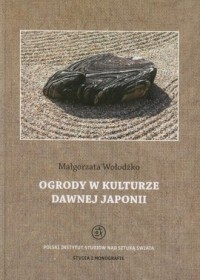 Ogrody w kulturze dawnej Japonii - okładka książki
