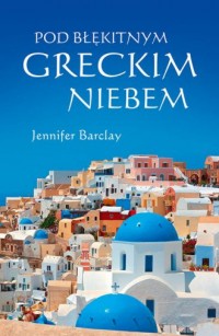 Pod błękitnym greckim niebem - okładka książki