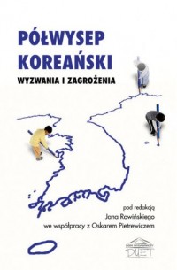 Półwysep Koreański. Wyzwania i - okładka książki