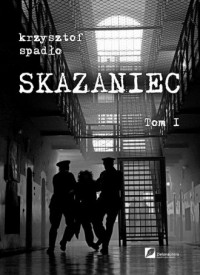 Skazaniec. Tom 1 - okładka książki