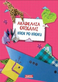 Akademia origami krok po kroku - okładka książki