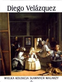 Diego Velazquez. Wielka kolekcja - okładka książki