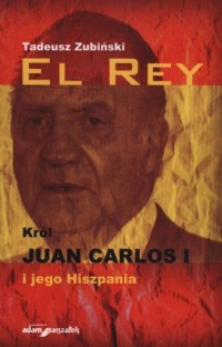 El Rey. Król Juan Carlos I i jego - okładka książki