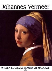 Johannes Vermeer. Wielka kolekcja - okładka książki