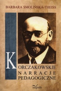 Korczakowskie narracje pedagogiczne - okładka książki