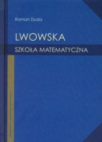 Lwowska szkoła matematyczna - okładka książki