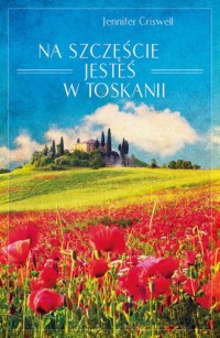Na szczęście jesteś w Toskanii - okładka książki