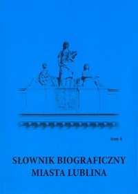 Słownik biograficzny miasta Lublina. - okładka książki