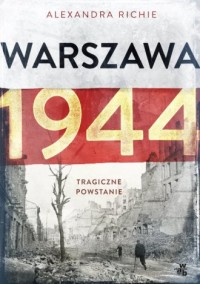 Warszawa 1944. Tragiczne Powstanie - okładka książki