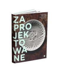 Zaprojektowane. Polski dizajn 2000-2013 - okładka książki