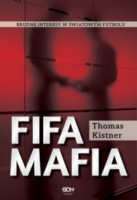 FIFA mafia. Brudne interesy w światowym - okładka książki