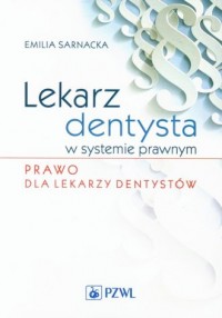 Lekarz dentysta w systemie prawnym. - okładka książki