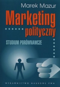 Marketing polityczny. Studium porównawcze - okładka książki
