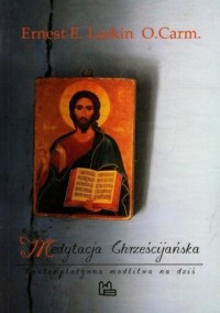 Medytacja chrześcijańska. Kontemplatywna - okładka książki