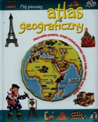 Mój pierwszy atlas geograficzny - okładka książki