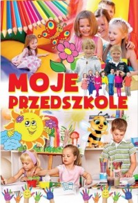 Moje przedszkole - okładka książki